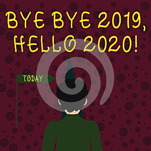 Conceptual hand writing showing Bye Bye 2019 Hello 2020. Business photo showcasing saying goodbye to last year and