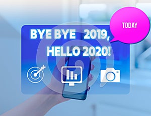 Conceptual hand writing showing Bye Bye 2019 Hello 2020. Business photo text saying goodbye to last year and welcoming
