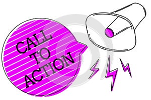 Conceptual hand writing showing Call To Action. Business photo text Encourage Decision Move to advance Successful strategy Megapho