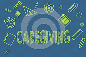 Conceptual hand writing showing Caregiving. Business photo text Act of providing unpaid assistance help aid support