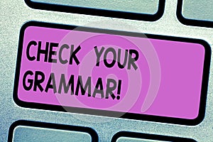 Conceptual hand writing showing Check Your Grammar. Business photo text Contextual spelling correction punctuation photo