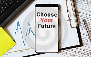 Conceptual hand writing showing Choose Your Future