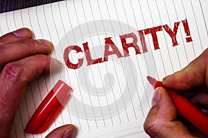 Conceptual hand writing showing Clarity. Business photo showcasing Certainty Precision Purity Comprehensibility Transparency Accur