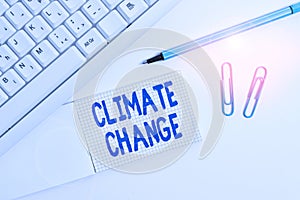 Conceptual hand writing showing Climate Change. Business photo text change in the expected pattern of average weather of a region