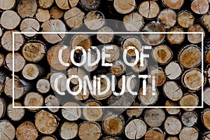 Conceptual hand writing showing Code Of Conduct. Business photo text Follow principles and standards for business