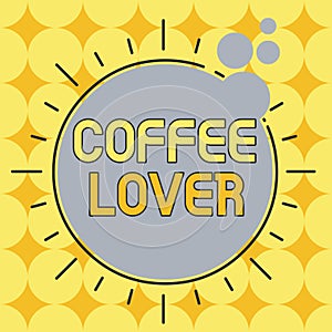 Conceptual hand writing showing Coffee Lover. Business photo showcasing a demonstrating who loves or has a fondness of drinking