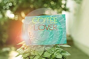 Conceptual hand writing showing Coffee Lover. Business photo text a demonstrating who loves or has a fondness of