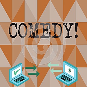 Conceptual hand writing showing Comedy. Business photo text Fun Humor Satire Sitcom Hilarity Joking Entertainment