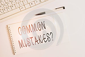 Conceptual hand writing showing Common Mistakes question. Business photo showcasing repeat act or judgement misguided or