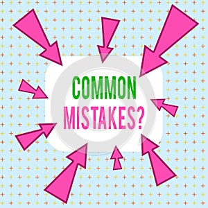 Conceptual hand writing showing Common Mistakes Question. Business photo text repeat act or judgement misguided making something