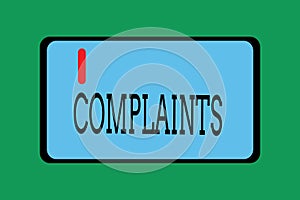 Conceptual hand writing showing Complaints. Business photo showcasing Statement that something is unsatisfactory or