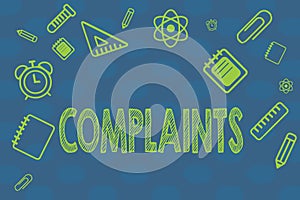 Conceptual hand writing showing Complaints. Business photo text Statement that something is unsatisfactory or