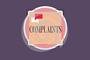 Conceptual hand writing showing Complaints. Business photo text Statement that something is unsatisfactory or unacceptable