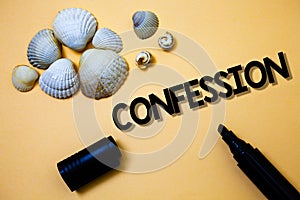 Conceptual hand writing showing Confession. Business photo text Admission Revelation Disclosure Divulgence Utterance Assertion Yel