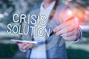 Conceptual hand writing showing Crisis Solution. Business photo showcasing process by which an organization deals with a