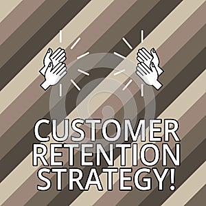 Conceptual hand writing showing Customer Retention Strategy. Business photo text Actions to retain as analysisy