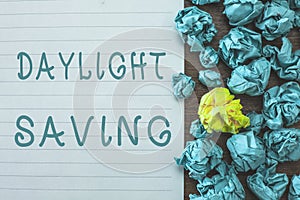 Conceptual hand writing showing Daylight Saving. Business photo text Storage technologies that can be used to protect data