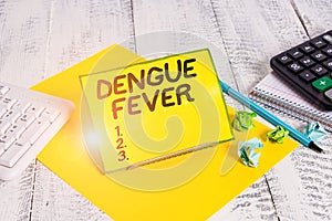 Conceptual hand writing showing Dengue Fever. Business photo text infectious disease caused by a flavivirus or aedes