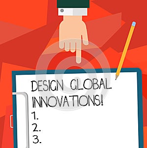 Conceptual hand writing showing Design Global Innovations. Business photo showcasing use of better solutions that meet