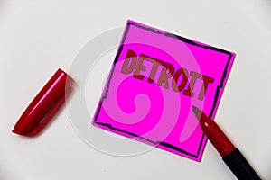 Conceptual hand writing showing Detroit. Business photo showcasing City in the United States of America Capital of Michigan Motown