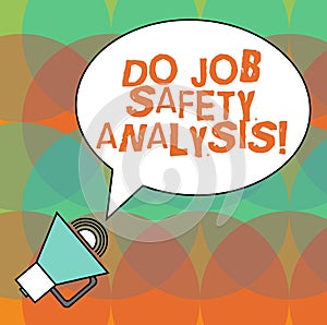 Conceptual hand writing showing Do Job Safety Analysis. Business photo text Business company security analytics control