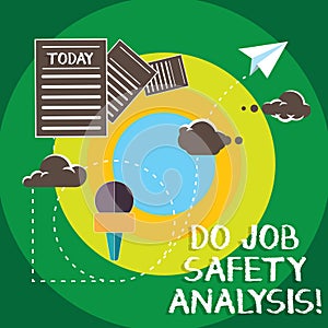 Conceptual hand writing showing Do Job Safety Analysis. Business photo text Business company security analytics control