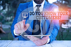 Conceptual hand writing showing Do You Know Your Customers question. Business photo showcasing asking to identify a customer s is