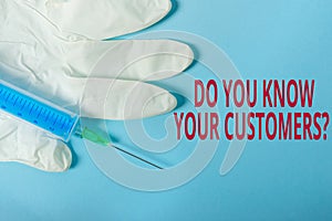 Conceptual hand writing showing Do You Know Your Customers question. Business photo text asking to identify a customer s