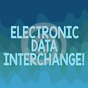 Conceptual hand writing showing Electronic Data Interchange. Business photo text Transfer of data from one computer into another