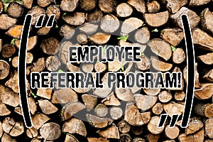 Conceptual hand writing showing Employee Referral Program. Business photo text internal recruitment method employed by