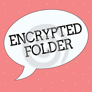 Conceptual hand writing showing Encrypted Folder. Business photo text protect confidential data from attackers with access