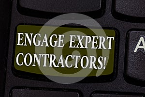 Conceptual hand writing showing Engage Expert Contractors. Business photo showcasing Hiring skilled outworkers for a