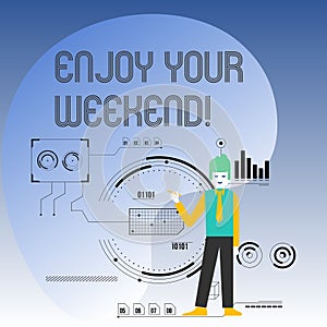 Conceptual hand writing showing Enjoy Your Weekend. Business photo text wishing someone that something nice will happen