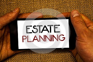 Conceptual hand writing showing Estate Planning. Business photo text Insurance Investment Retirement Plan Mortgage Properties Man