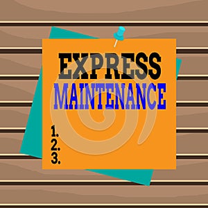 Conceptual hand writing showing Express Maintenance. Business photo showcasing damage is immediately debited to repairs