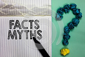 Conceptual hand writing showing Facts Myths. Business photo text work based on imagination rather than on real life difference Not