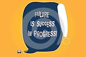 Conceptual hand writing showing Failure Is Success In Progress. Business photo text You have to make mistakes for