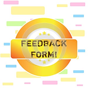 Conceptual hand writing showing Feedback Form. Business photo text way in which customer comment about product is