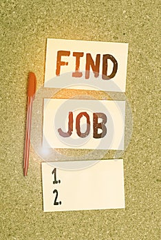 Conceptual hand writing showing Find Job. Business photo showcasing An act of demonstrating to find or search work