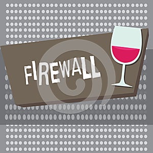 Conceptual hand writing showing Firewall. Business photo showcasing protect network or system from unauthorized access