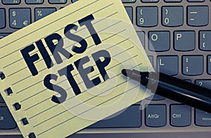 Conceptual hand writing showing First Step. Business photo showcasing Pertaining to the start of a certain process or beginning No