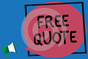 Conceptual hand writing showing Free Quote. Business photo showcasing A brief phrase that is usualy has impotant message to convey