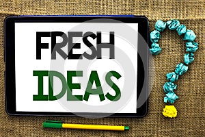 Conceptual hand writing showing Fresh Ideas. Business photo text Creative Vision Thinking Imagination Concept Strategy written on