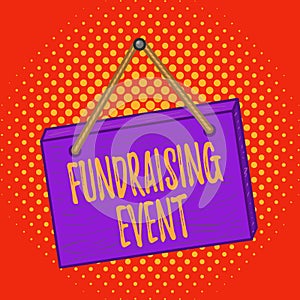 Conceptual hand writing showing Fundraising Event. Business photo text campaign whose purpose is to raise money for a cause Square photo