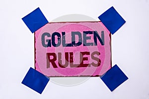 Conceptual hand writing showing Golden Rules. Business photo text Regulation Principles Core Purpose Plan Norm Policy Statement wr