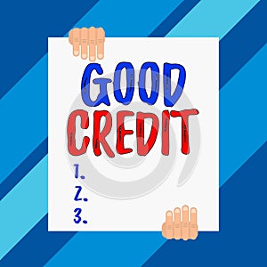 Conceptual hand writing showing Good Credit. Business photo showcasing borrower has a relatively high credit score and