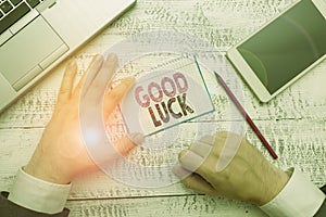 Conceptual hand writing showing Good Luck. Business photo showcasing A positive fortune or a happy outcome that a