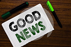 Conceptual hand writing showing Good News. Business photo text Someone or something positive,encouraging,uplifting,or desirable No