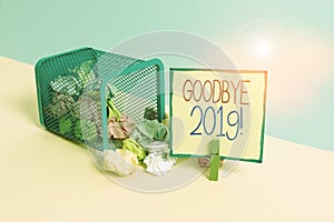 Conceptual hand writing showing Goodbye 2019. Business photo showcasing express good wishes when parting or at the end of last