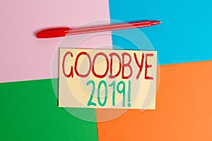 Conceptual hand writing showing Goodbye 2019. Business photo text express good wishes when parting or at the end of last